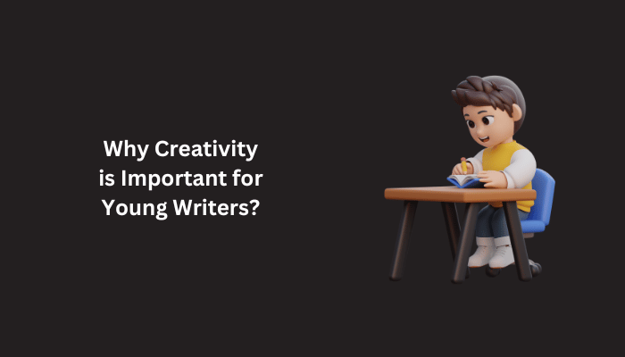 Why creativity is important for young writers